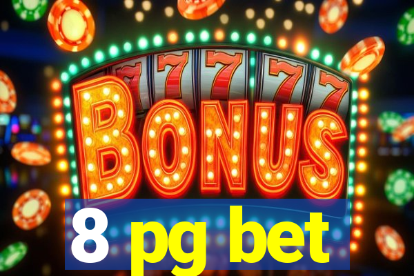 8 pg bet